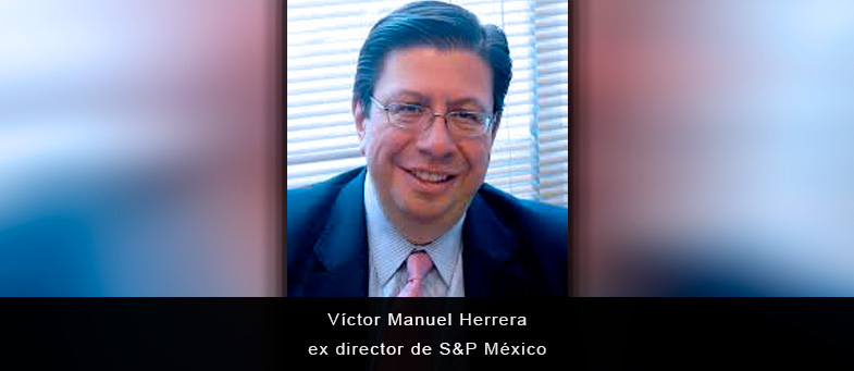 Entrevista con Víctor Manuel Herrera, ex director de S&P México